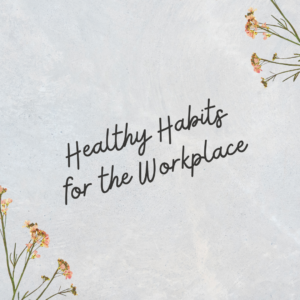 Cover photo for Healthy Habits for the Workplace